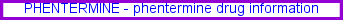 Phentermine