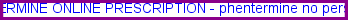 Phentermine